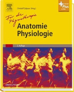 Anatomie Physiologie für die Physiotherapie: Lehrbuch für Physiotherapeuten, Masseure/medizinische Bademeister und Sportwissenschaftler - mit Zugang zum Elsevier-Portal Zalpour, Christoff - Anatomie Physiologie für die Physiotherapie: Lehrbuch für Physiotherapeuten, Masseure/medizinische Bademeister und Sportwissenschaftler - mit Zugang zum Elsevier-Portal Zalpour, Christoff