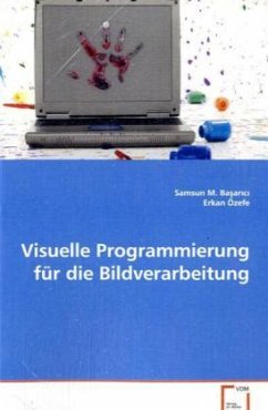 Visuelle Programmierung für die Bildverarbeitung - Basarici, Samsun M.;Özefe, Erkan