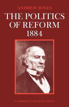 The Politics of Reform 1884 - Jones, Andrew; Andrew, Jones James