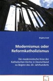 Modernismus oder Reformkatholizismus