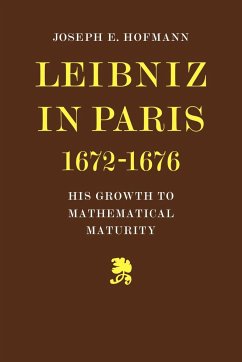 Leibniz in Paris 1672-1676 - Hofmann, Joseph E.