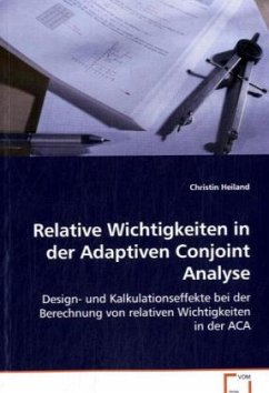 Relative Wichtigkeiten in der Adaptiven Conjoint Analyse - Heiland, Christin