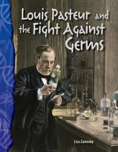Louis Pasteur and the Fight Against Germs - Zamosky, Lisa