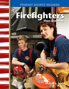 Firefighters Then and Now - Settle, Melissa