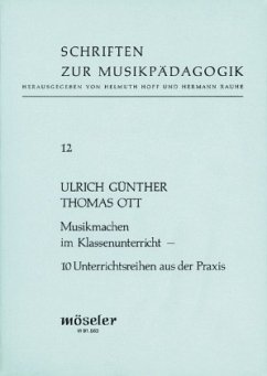 Musikmachen im Klassenunterricht - Günther, Ulrich;Ott, Thomas