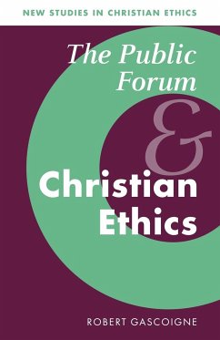 The Public Forum and Christian Ethics - Gascoigne, Robert