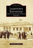 Jamestown Exposition: American Imperialism on Parade, Volume I