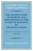 The Ancient State Authoritie and Proceedings of the Court of Requests by Sir Julius Caesar