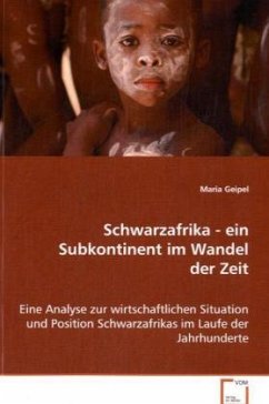 Schwarzafrika - ein Subkontinent im Wandel der Zeit - Geipel, Maria