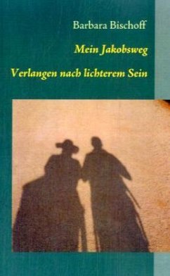 Mein Jakobsweg - Bischoff, Barbara