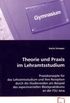 Theorie und Praxis im Lehramtsstudium - Schaeper, Katrin