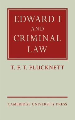 Edward I and Criminal Law - Plucknett, T. F. T.