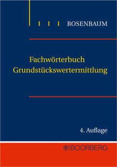 Fachwörterbuch Grundstückswertermittlung - Rosenbaum, Oliver