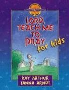 Lord, Teach Me to Pray for Kids - Arthur, Kay; Arndt, Janna