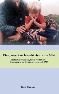 Eine junge Rose braucht einen alten Mist - Hamann, Gerd