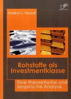 Rohstoffe als Investmentklasse - Huszar, Markus L.