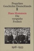Die verspielte Freiheit / Propyläen Geschichte Deutschlands, 11 Bde. 8