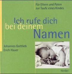 Ich rufe dich bei deinem Namen - Gottlieb, Johannes; Hauer, Erich