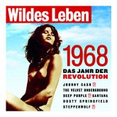 Wildes Leben 1968 - Das Jahr der Revolution Wildes Leben 1968 - Das Jahr der Revolution