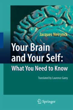 Your Brain and Your Self: What You Need to Know - Neirynck, Jacques