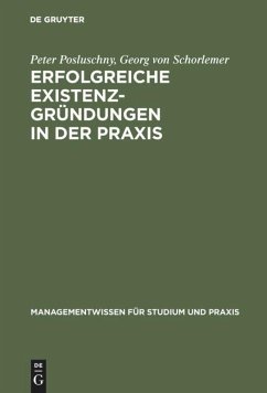 Erfolgreiche Existenzgründungen in der Praxis - Posluschny, Peter;Schorlemer, Georg von