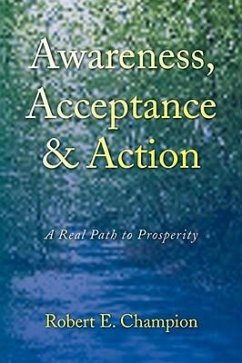 Awareness, Acceptance & Action - Champion, Robert E.