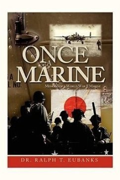 Once a Marine: Memoirs of a World War II Marine - Eubanks, Ralph T.