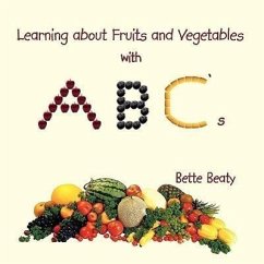 Learning about Fruits and Vegetables with ABC's - Beaty, Bette