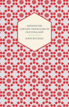 Midwinter - Certain Travellers in Old England - Buchan, John