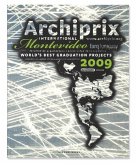 Archiprix International Montevideo 2009: The Worlds Best Graduation Projects: Architecture, Urban Design, Landscape Architecture