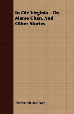 In Ole Virginia - Or, Marse Chan, And Other Stories - Page, Thomas Nelson