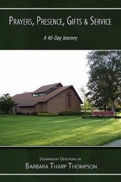 Prayers Presence, Gifts, and Service: A 40-Day Journey - Stewardship Devotions by Barbara Tharp T