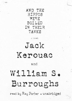 And the Hippos Were Boiled in Their Tanks - Kerouac, Jack; Burroughs, William S.