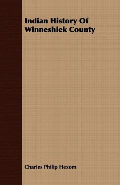 Indian History Of Winneshiek County - Hexom, Charles Philip