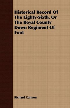 Historical Record Of The Eighty-Sixth, Or The Royal County Down Regiment Of Foot - Cannon, Richard