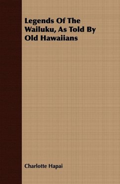 Legends Of The Wailuku, As Told By Old Hawaiians - Hapai, Charlotte