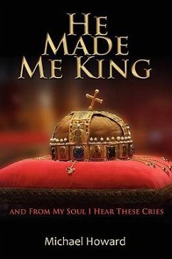 He Made Me King and From My Soul I Hear These Cries - Howard, Michael