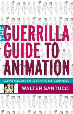 The Guerrilla Guide to Animation - Santucci, Walter