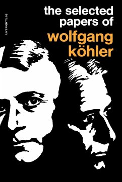 The Selected Papers of Wolfgang Kohler - Kohler, Wolfgang