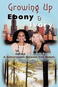 Growing Up Ebony and Ivory - Depriest, Lim; Norman, Joyce Elizabeth