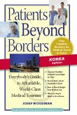 Patients Beyond Borders: Korea Edition: Everybody's Guide to Affordable, World-Class Medical Travel