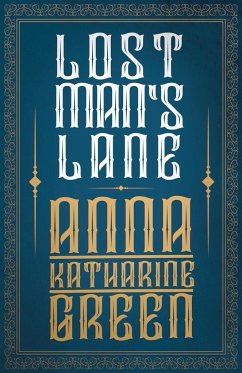 Lost Man's Lane - Green, Anna Katharine