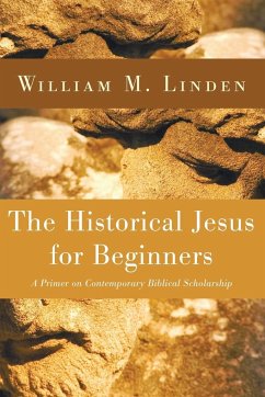 The Historical Jesus for Beginners - Linden, William M.