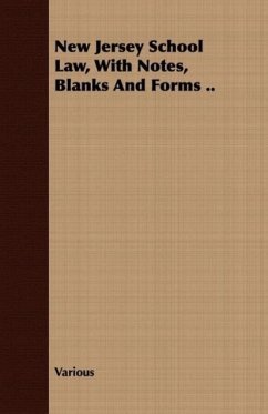 New Jersey School Law, with Notes, Blanks and Forms .. - Various