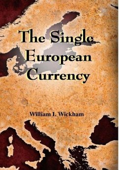 The Single European Currency - Wickham, William