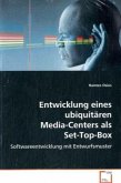 Entwicklung eines ubiquitären Media-Centers alsSet-Top-Box