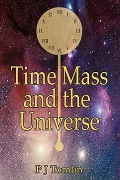 Time Mass and the Universe - Tomlin, P. J.