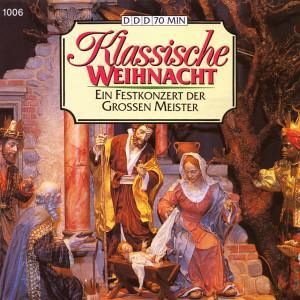 Klassische Weihnacht (Ein Festkonzert der großen Meister)