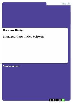 Managed Care in der Schweiz - Bönig, Christine