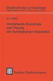 Verstehende Soziologie und Theorie der Symbolischen Interaktion